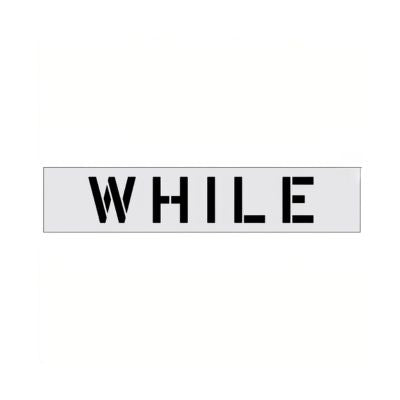 WHILE Stencil | 4in