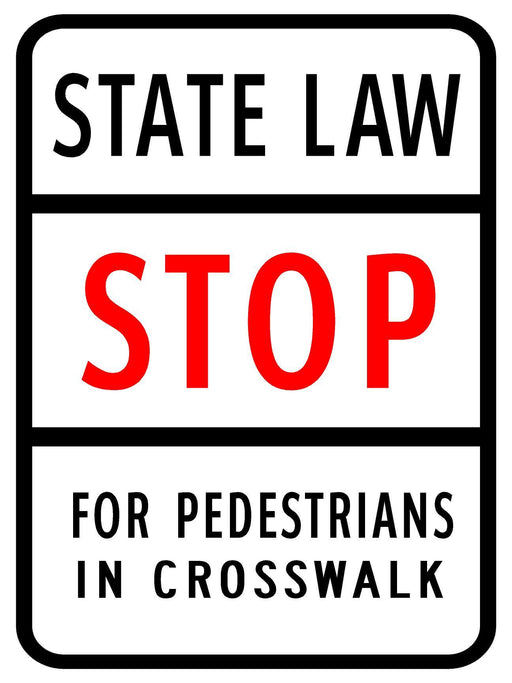 STATE LAW STOP FOR Pedestrians in crosswalk white, black and red sign