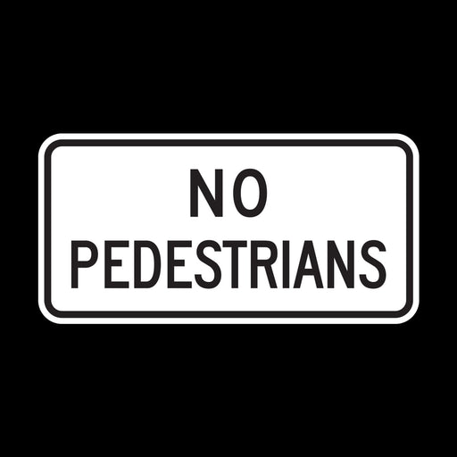 White and Black NO PEDESTRIANS High Intensity Prismatic (HIP) Access Sign | 24"x12"