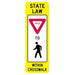 Yellow background with Pedestrians Crossing Sign: State Law Yield to Pedestrians (symbol) Within Crosswalk