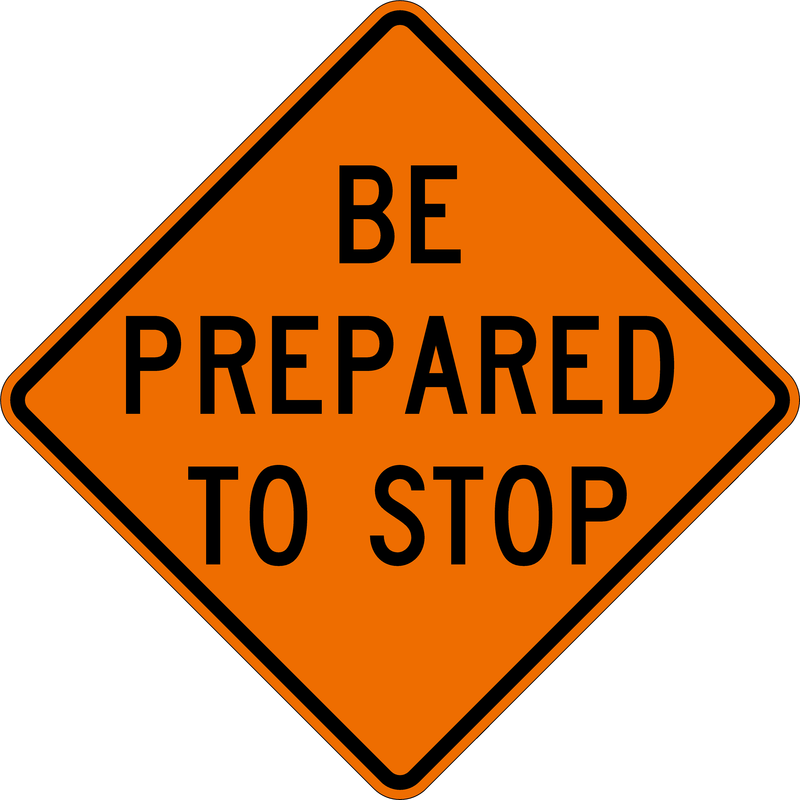 BE PREPARED TO STOP Superbrite Roll Ups | 48in x 48in
