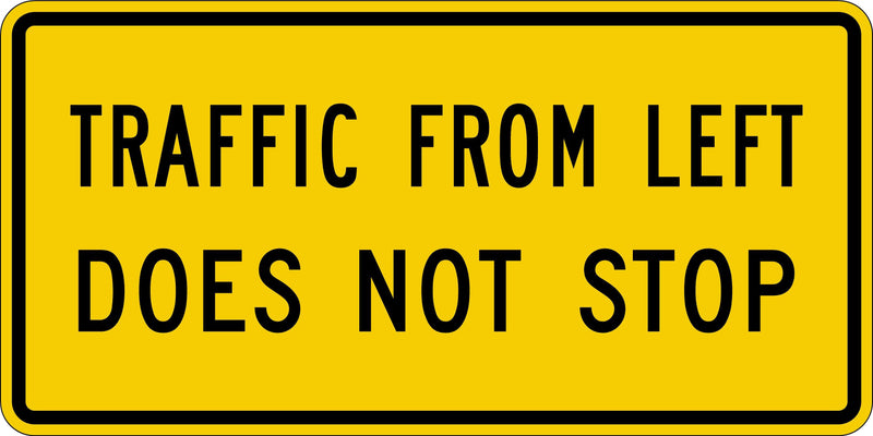 Traffic Turn Left Does Not Stop Sign-24 " x 12 ", High Intensity Prismatic (HIP)