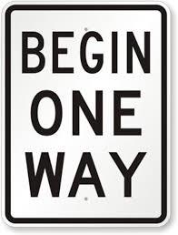 Begin One Way Sign- 24 " x 30 ", High Intensity Prismatic (HIP)
