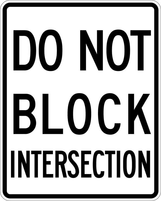 DO NOT BLOCK INTERSECTION High Intensity Prismatic (HIP) Road Sign | 24in x 30in