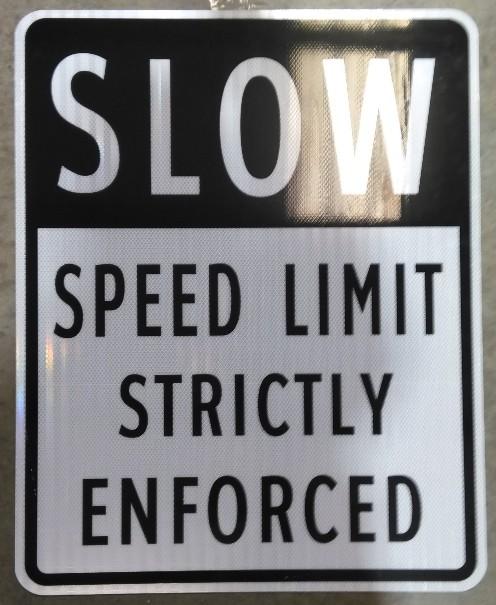 SLOW - SPEED LIMIT STRICTLY ENFORCED Sign | 24in x 30in