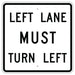 White and black Left Lane Must Turn Left Sign for drivers