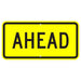 Yellow AHEAD High Intensity Prismatic Traffic Sign with black text and border